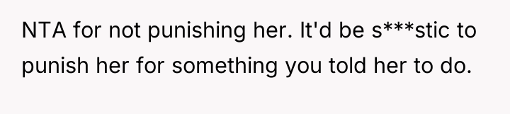 NTA for not punishing her. It'd be s***stic to punish...