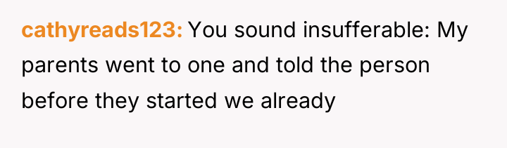 cathyreads123 You sound insufferable: My parents went to one and...