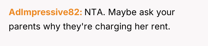 AdImpressive82 NTA. Maybe ask your parents why they're charging her...
