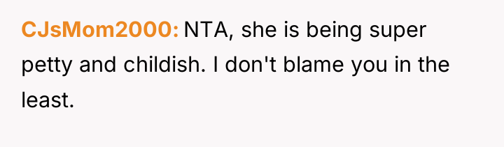 CJsMom2000 NTA, she is being super petty and childish. I...