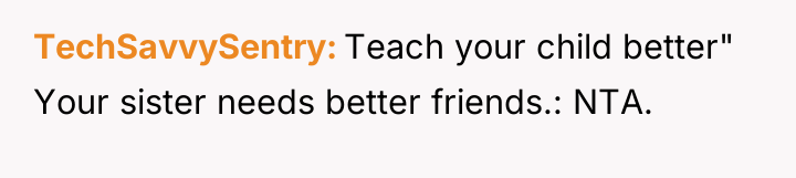 TechSavvySentry Teach your child better" Your sister needs better friends.:...