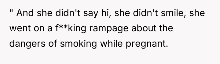 " And she didn't say hi, she didn't smile, she...