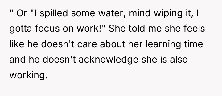 " Or "I spilled some water, mind wiping it, I...