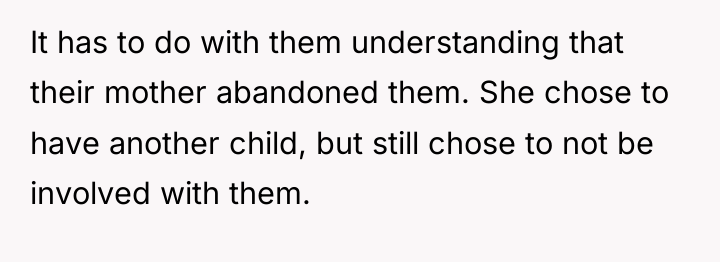 It has to do with them understanding that their mother...