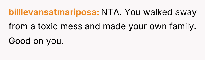 billlevansatmariposa NTA. You walked away from a toxic mess and...