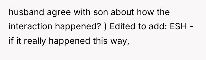 husband agree with son about how the interaction happened? )...
