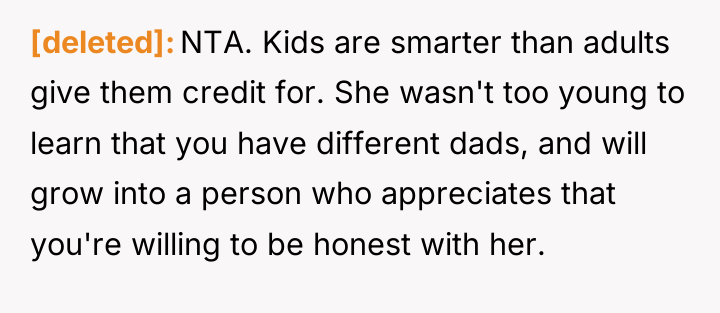[deleted] NTA. Kids are smarter than adults give them credit...