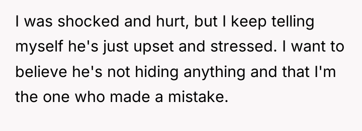I was shocked and hurt, but I keep telling myself...