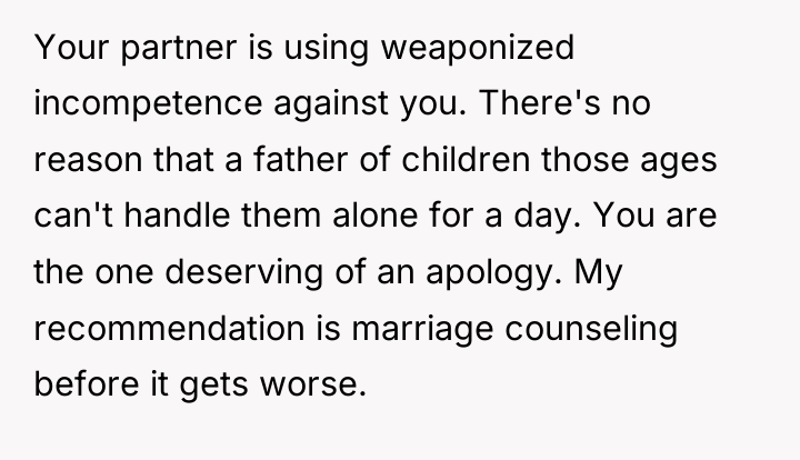 Your partner is using weaponized incompetence against you. There's no...