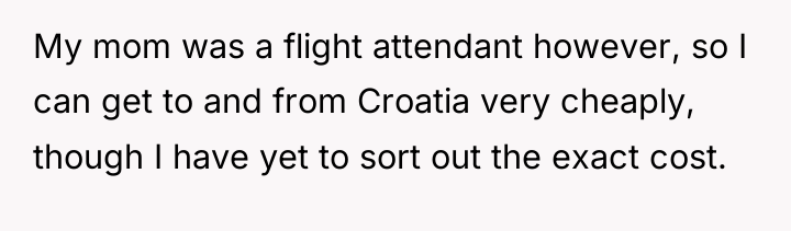 My mom was a flight attendant however, so I can...