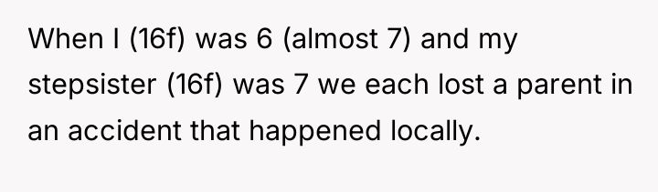 When I (16f) was 6 (almost 7) and my stepsister...
