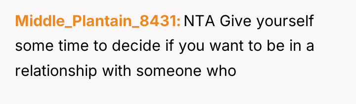 Middle_Plantain_8431 NTA Give yourself some time to decide if you...