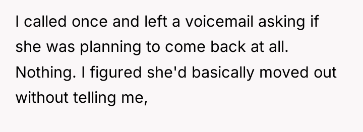 I called once and left a voicemail asking if she...