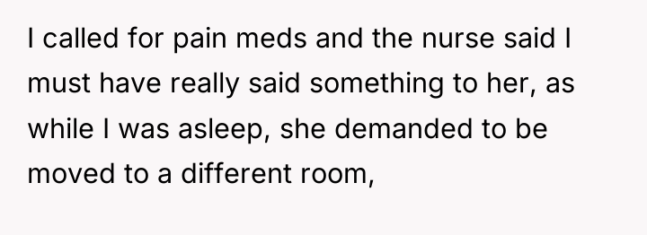 I called for pain meds and the nurse said I...
