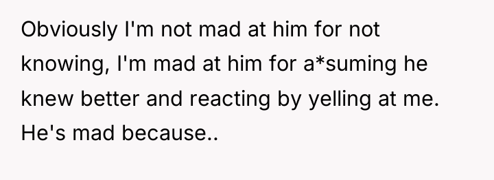 Obviously I'm not mad at him for not knowing, I'm...