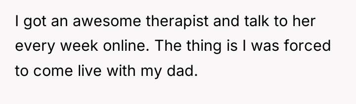 I got an awesome therapist and talk to her every...