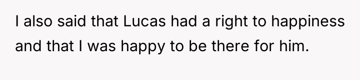 I also said that Lucas had a right to happiness...