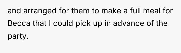 and arranged for them to make a full meal for...