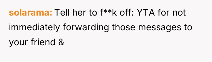 solarama Tell her to f**k off: YTA for not immediately...