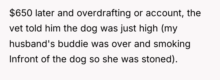 $650 later and overdrafting or account, the vet told him...