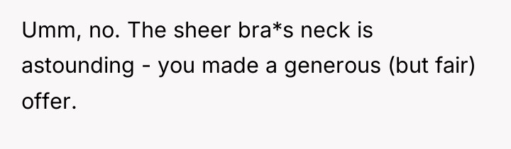 Umm, no. The sheer bra*s neck is astounding - you...