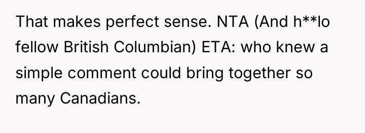 That makes perfect sense. NTA (And h**lo fellow British Columbian)...