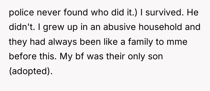police never found who did it.) I survived. He didn't....