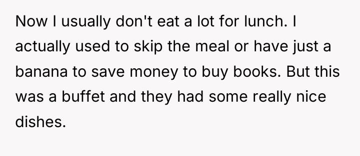 Now I usually don't eat a lot for lunch. I...