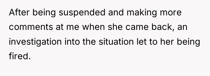 After being suspended and making more comments at me when...