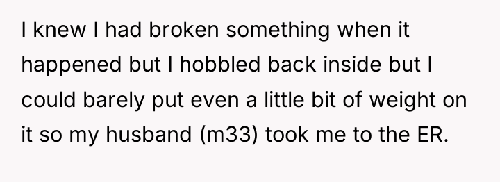 I knew I had broken something when it happened but...