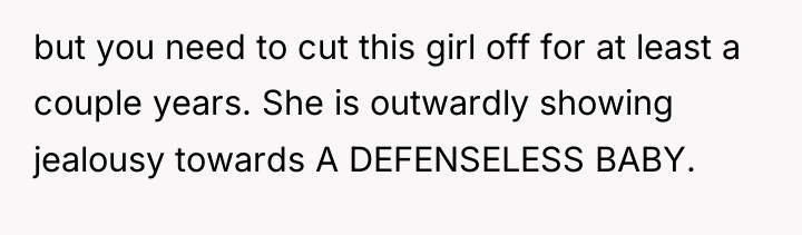 but you need to cut this girl off for at...