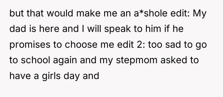 but that would make me an a*shole edit: My dad...