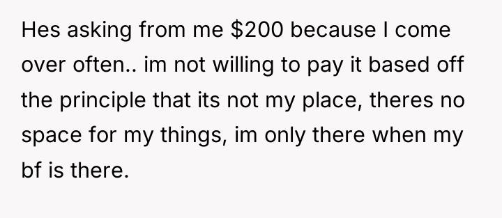 Hes asking from me $200 because I come over often.....