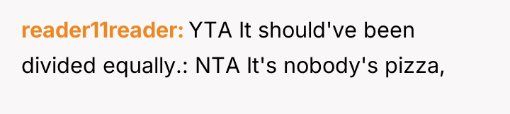 reader11reader YTA It should've been divided equally.: NTA It's nobody's...