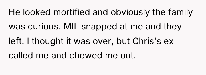 He looked mortified and obviously the family was curious. MIL...