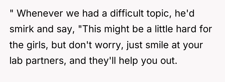 " Whenever we had a difficult topic, he'd smirk and...