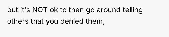 but it's NOT ok to then go around telling others...