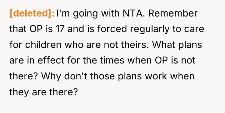[deleted] I'm going with NTA. Remember that OP is 17...