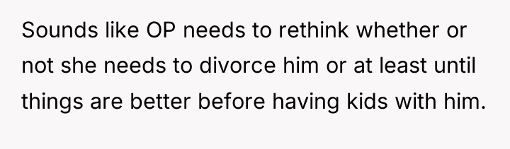 Sounds like OP needs to rethink whether or not she...