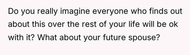 Do you really imagine everyone who finds out about this...