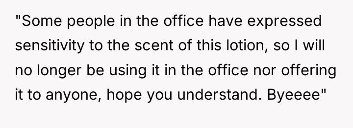 "Some people in the office have expressed sensitivity to the...