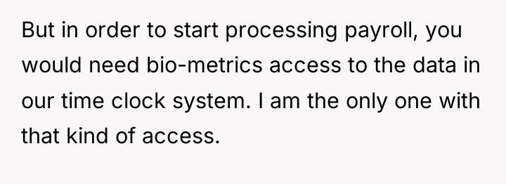 But in order to start processing payroll, you would need...