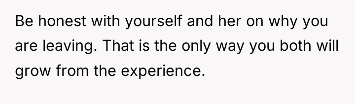 Be honest with yourself and her on why you are...