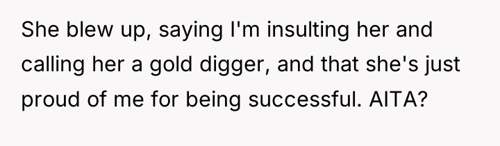 She blew up, saying I'm insulting her and calling her...