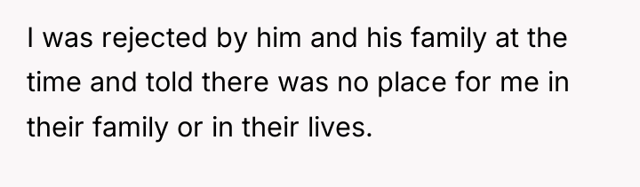 I was rejected by him and his family at the...