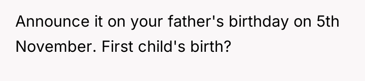 Announce it on your father's birthday on 5th November. First...