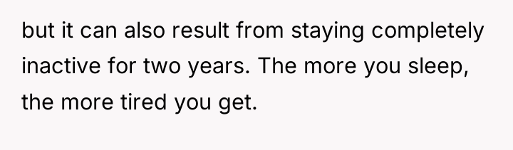 but it can also result from staying completely inactive for...