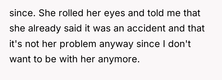 since. She rolled her eyes and told me that she...
