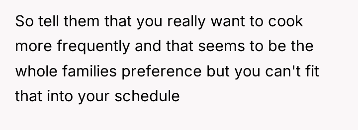 So tell them that you really want to cook more...