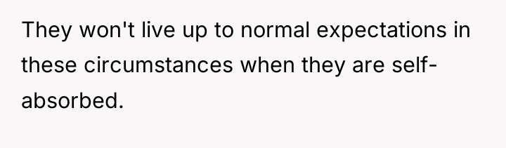 They won't live up to normal expectations in these circumstances...
